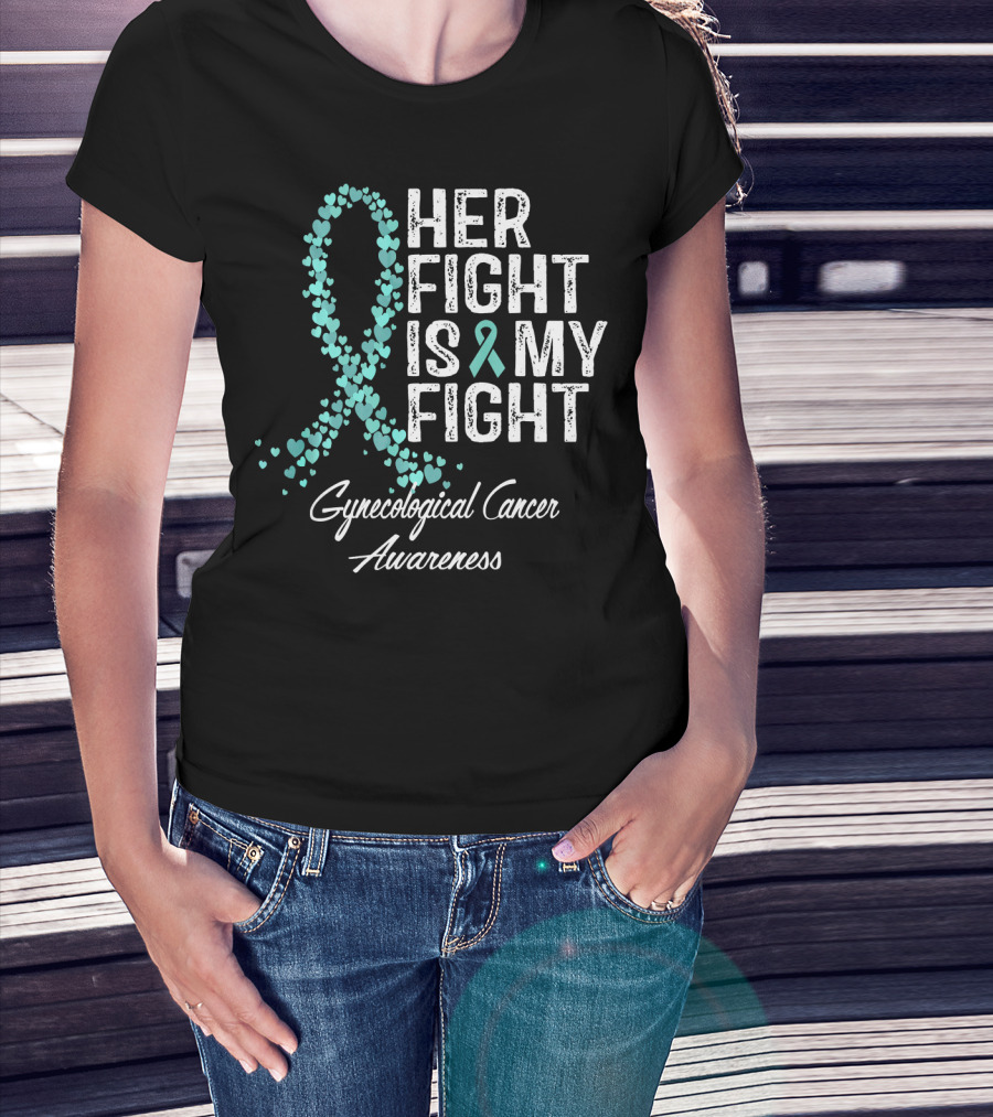 Her Fight Is My Fight Gynecological Cancer Awareness T-Shirt