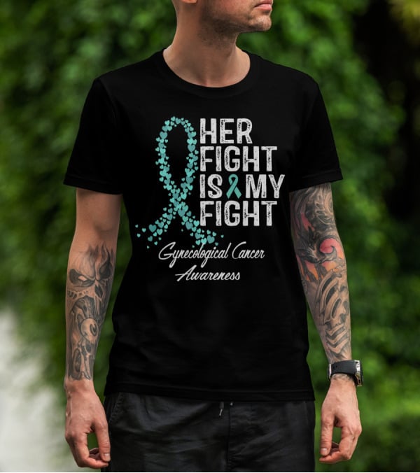 Her Fight Is My Fight Gynecological Cancer Awareness T-Shirt