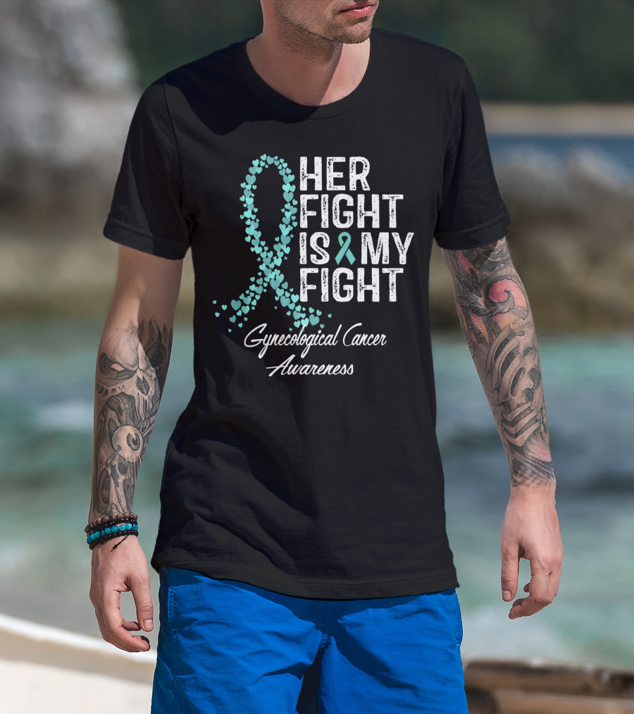 Her Fight Is My Fight Gynecological Cancer Awareness T-Shirt