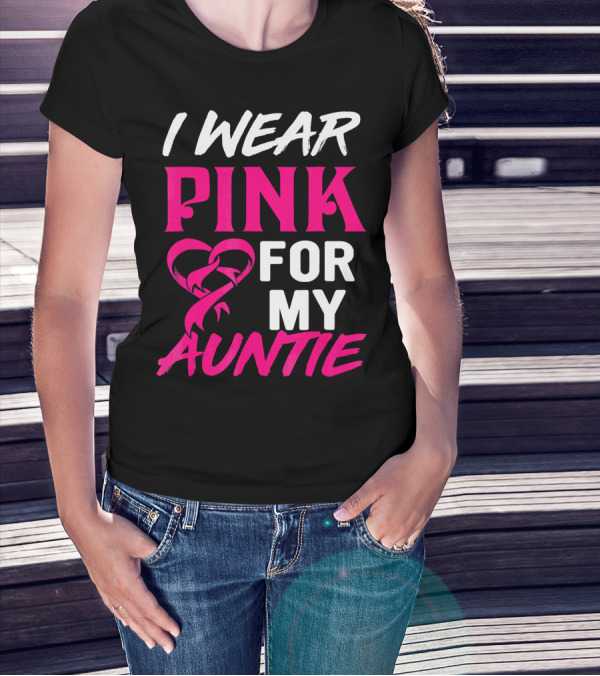 I Wear Pink For My Auntie Breast Cancer Awareness T-Shirt