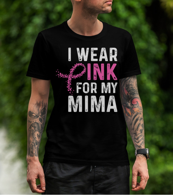 I Wear Pink For My Mima Breast Cancer Awareness T-Shirt