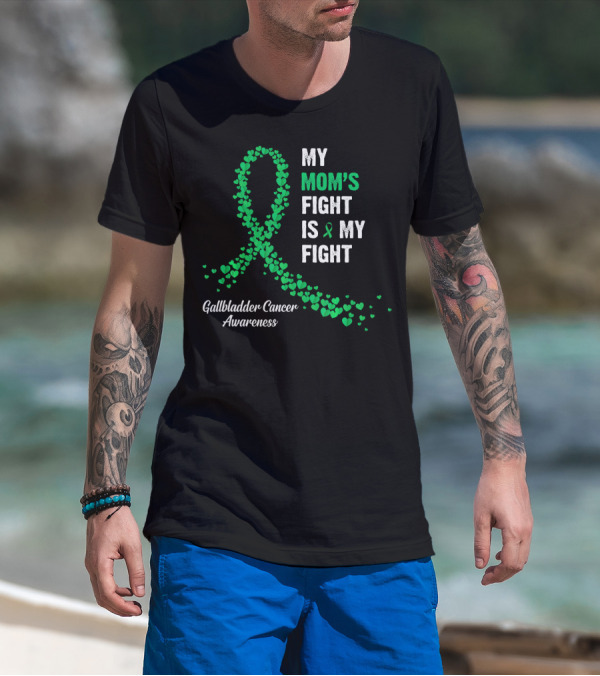 My Mom's Fight Is My Fight Gallbladder Cancer Awareness T-Shirt