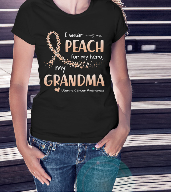 I Wear Peach For My Hero My Grandma Uterine Cancer Awareness T-Shirt
