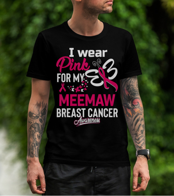 I Wear Pink For My Meemaw Breast Cancer Awareness T-Shirt
