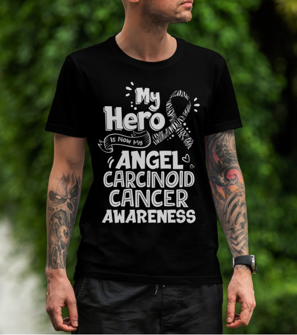 My Hero Is Now My Angel Carcinoid Cancer Awareness T-Shirt