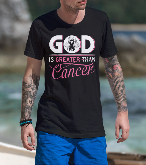 God Is Greater Than Cancer Breast Cancer Awareness T-Shirt