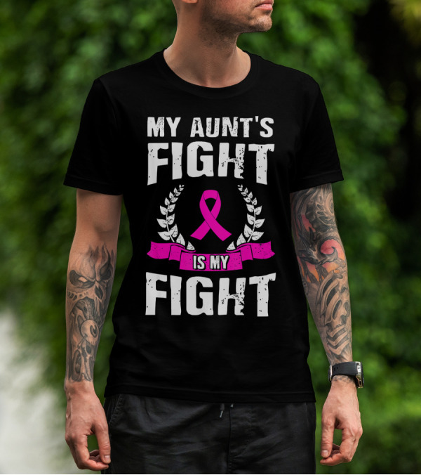 My Aunt's Fight Is My Fight Pink Ribbon Breast Cancer Awareness T-Shirt