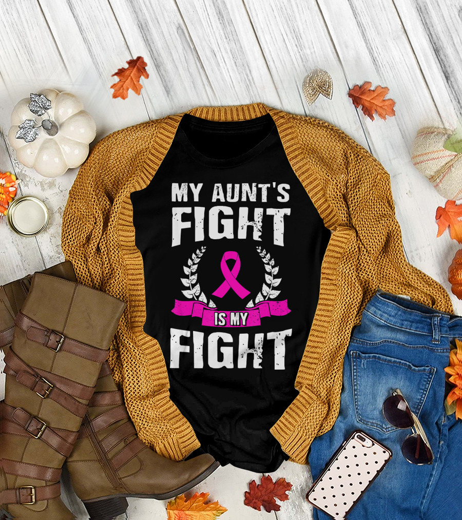 My Aunt's Fight Is My Fight Pink Ribbon Breast Cancer Awareness T-Shirt
