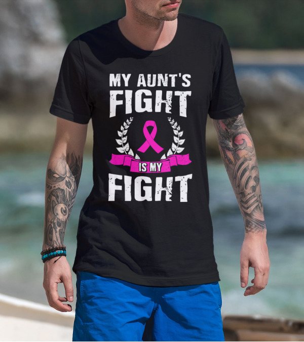 My Aunt's Fight Is My Fight Pink Ribbon Breast Cancer Awareness T-Shirt