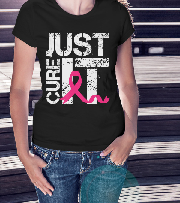 Women Just Cure It Breast Cancer Awareness Pink T-Shirt