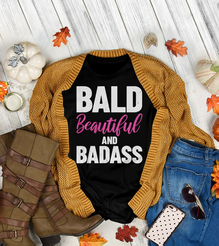 Bald Beautiful and Badass Inspirational Cancer Patient Surv T-Shirt