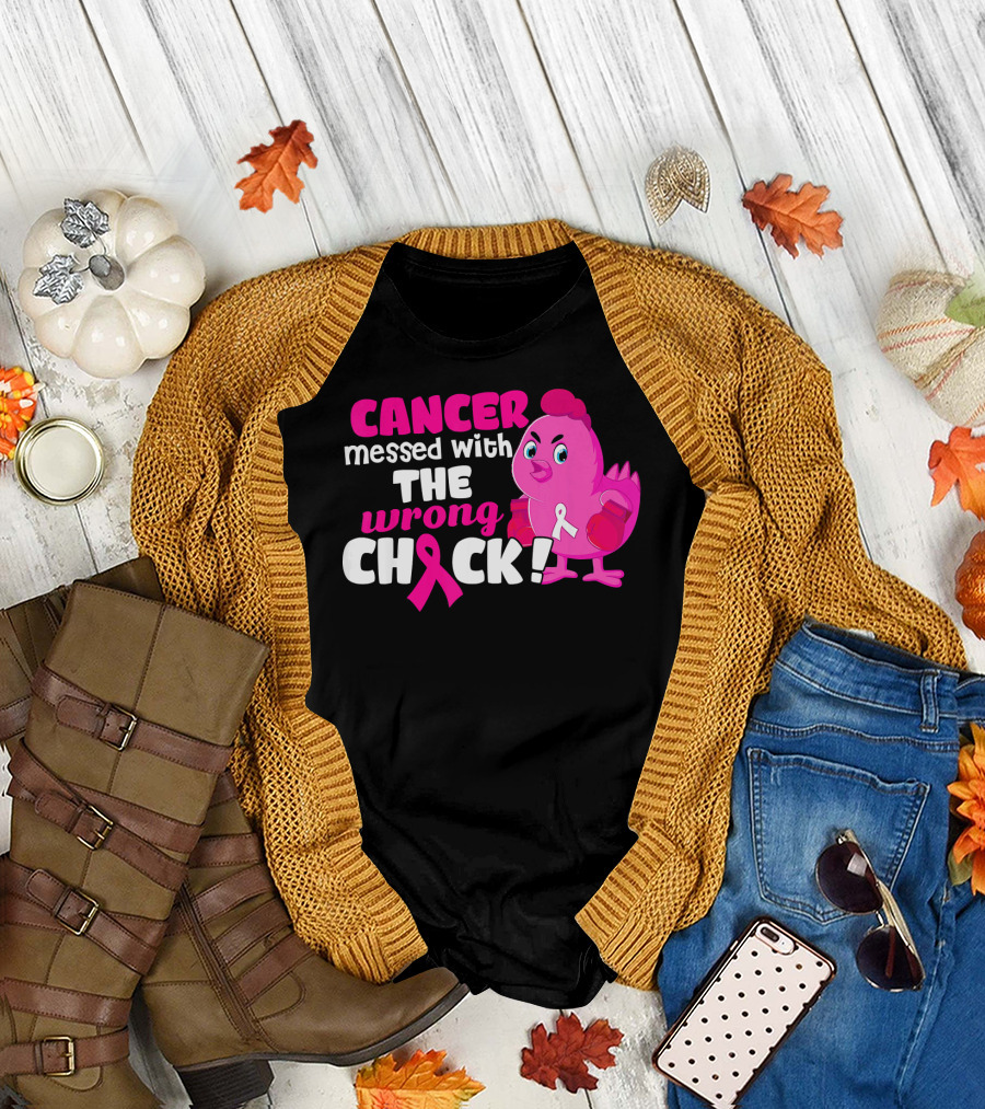 Cancer Messed With The Wrong Chick Pink Breast Awareness T-Shirt