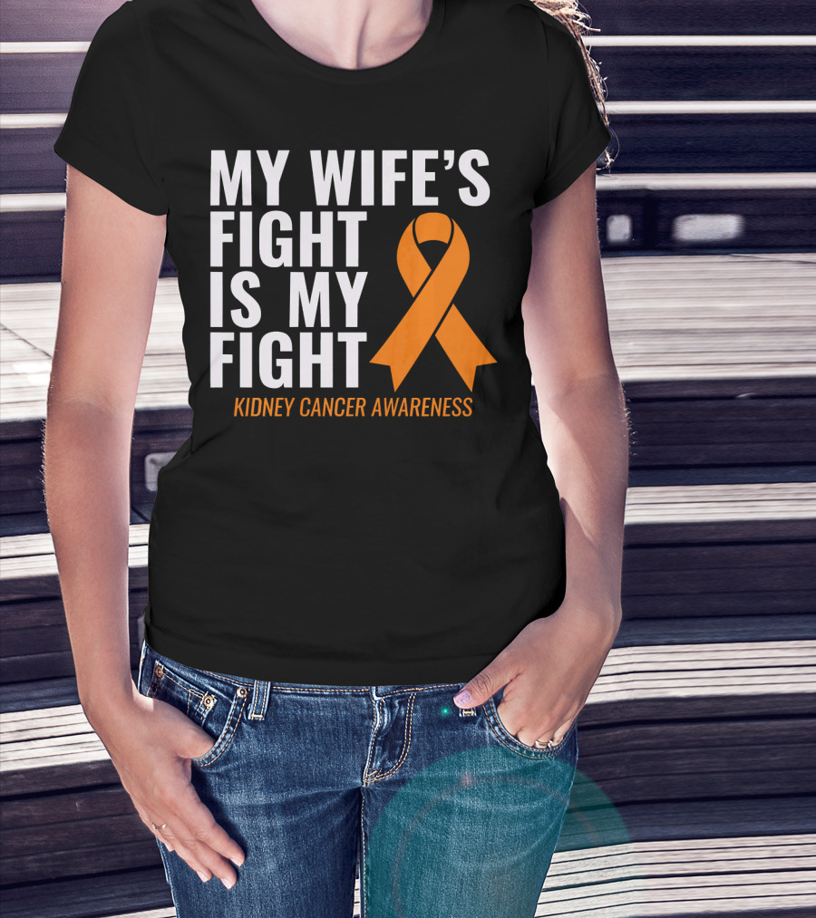My Wife's Fight Is My Fight Kidney Cancer Awareness T-Shirt