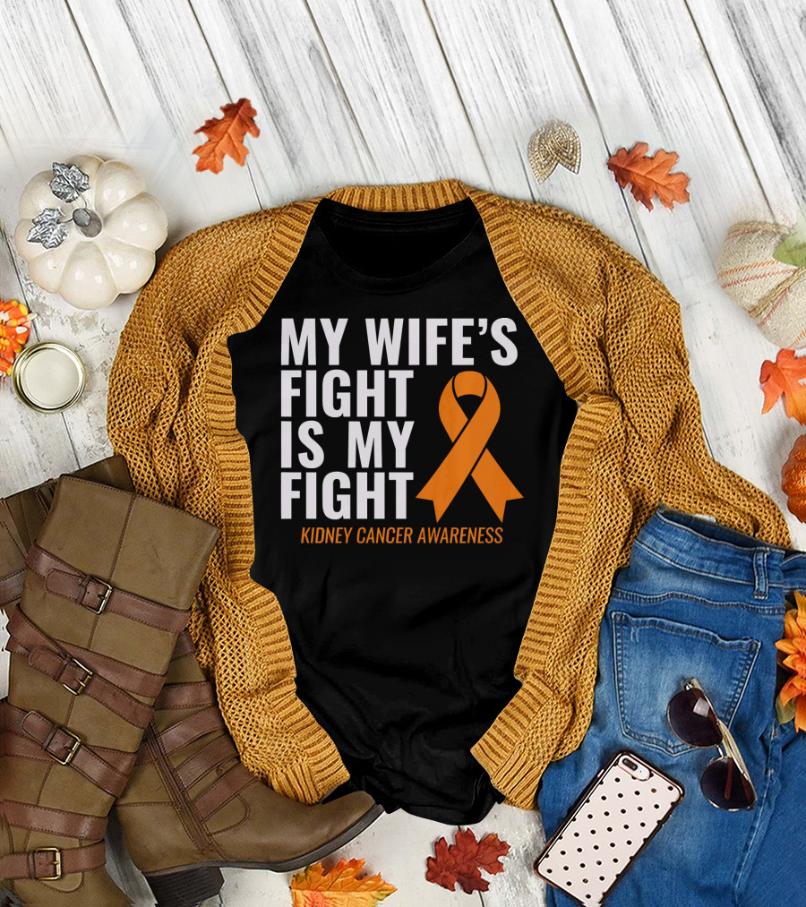 My Wife's Fight Is My Fight Kidney Cancer Awareness T-Shirt