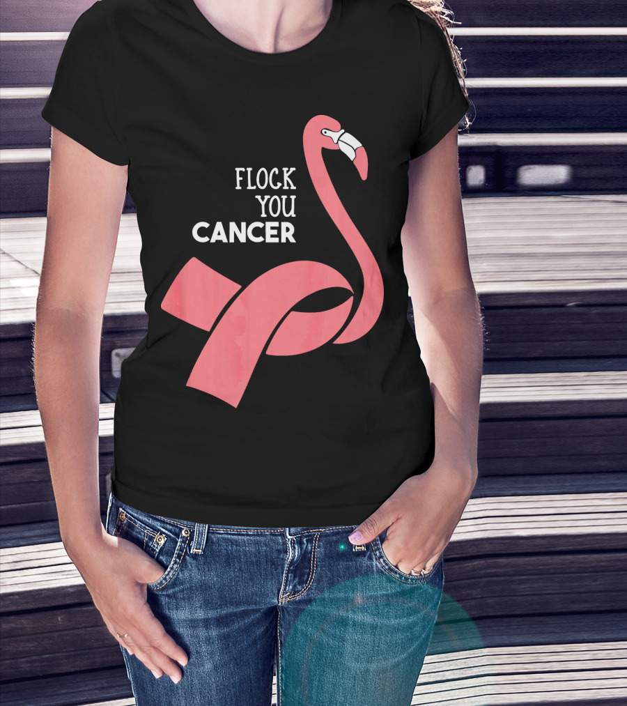 Flock You Cancer Fighter Flamingo T-Shirt