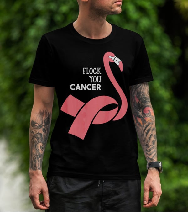 Flock You Cancer Fighter Flamingo T-Shirt