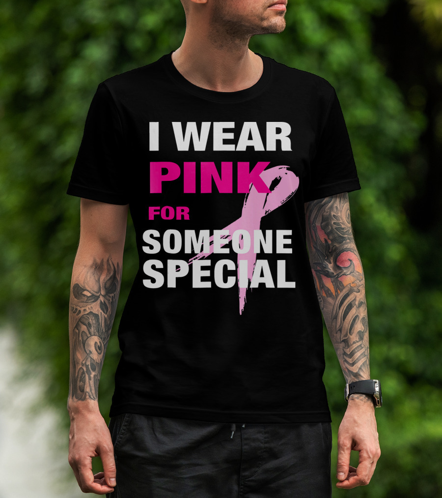 I Wear Pink For Someone Special Breast Cancer Awareness T-Shirt