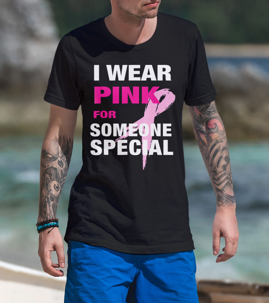 I Wear Pink For Someone Special Breast Cancer Awareness T-Shirt