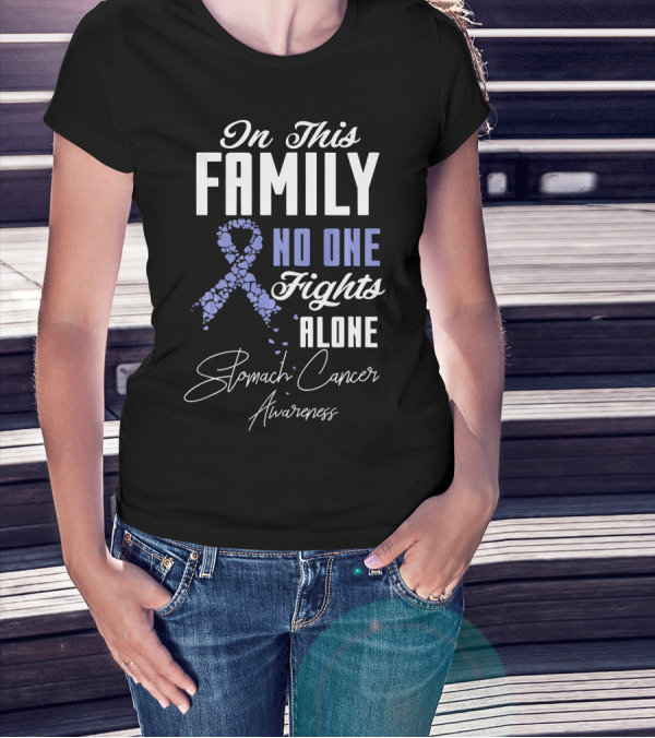In This Family No One Fights Alone Stomach Cancer Awareness T-Shirt