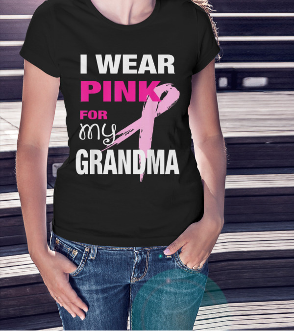 I Wear Pink For My Grandma T-Shirt
