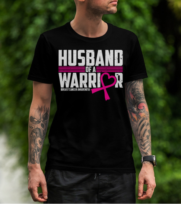 Husband Of A Warrior Breast Cancer Awareness T-Shirt