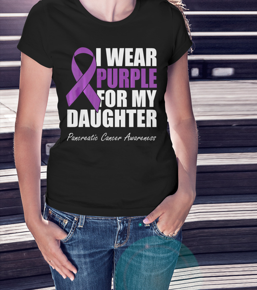 I Wear Purple For My Daughter Pancreatic Cancer Awareness T-Shirt