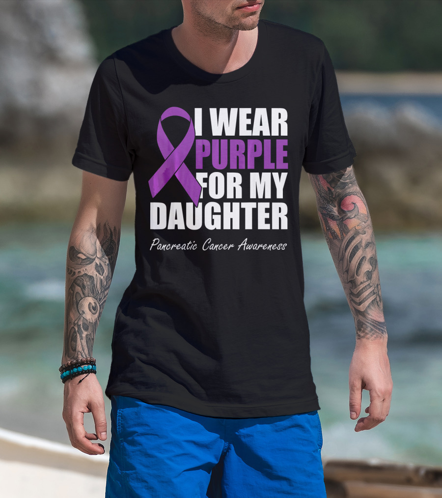 I Wear Purple For My Daughter Pancreatic Cancer Awareness T-Shirt