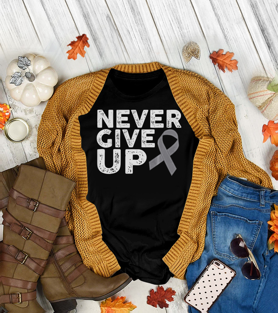 Never Give Up Brain Cancer Awareness T-Shirt