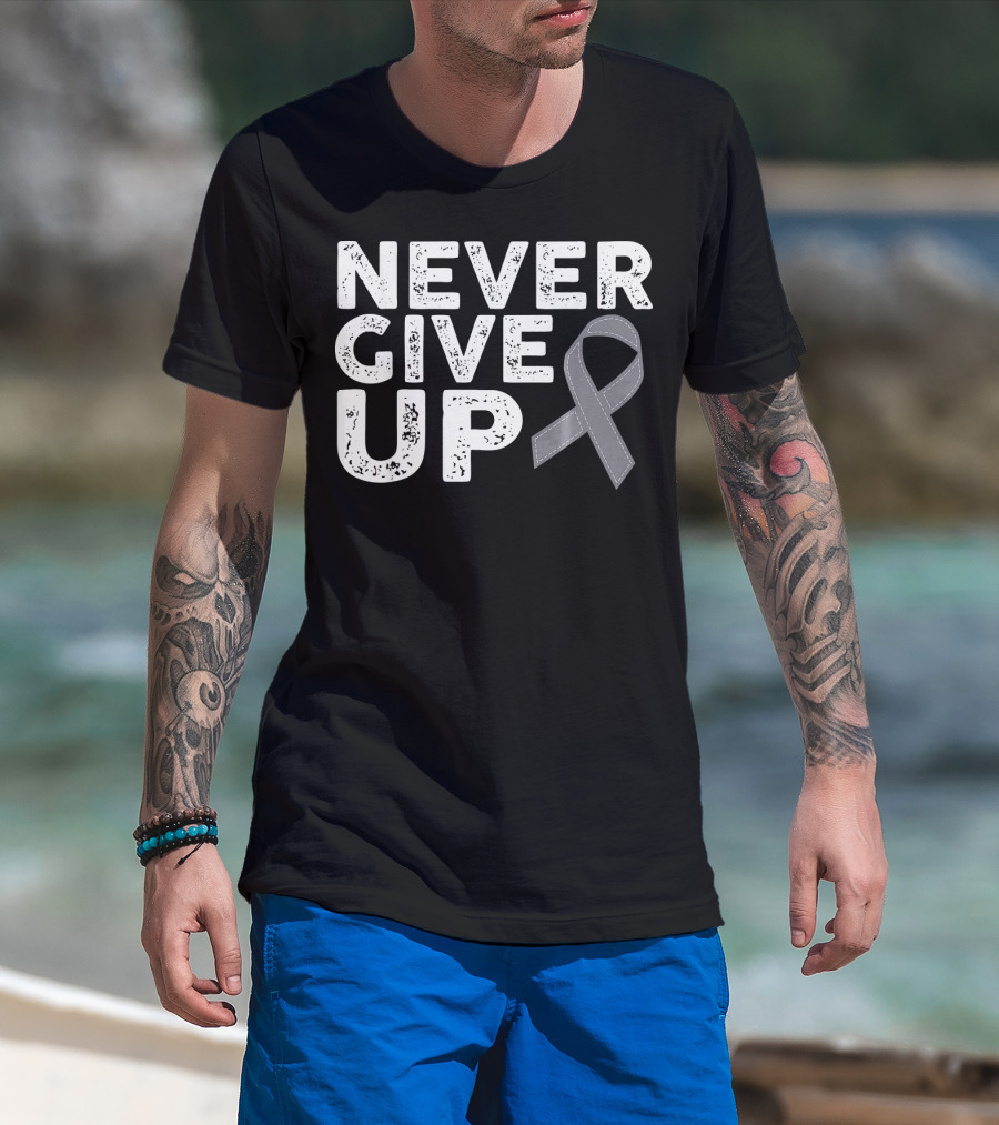 Never Give Up Brain Cancer Awareness T-Shirt