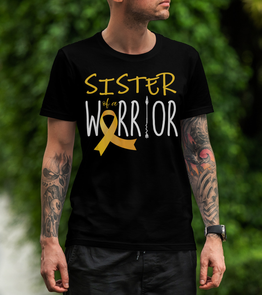 Sister Of A Warrior Childhood Cancer Awareness T-Shirt
