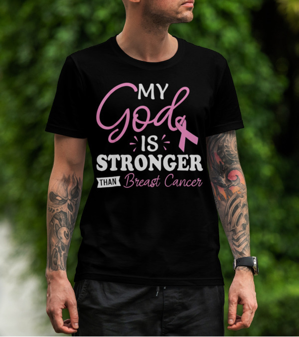 My God Is Stronger Than Breast Cancer Pink Ribbon Text T-Shirt
