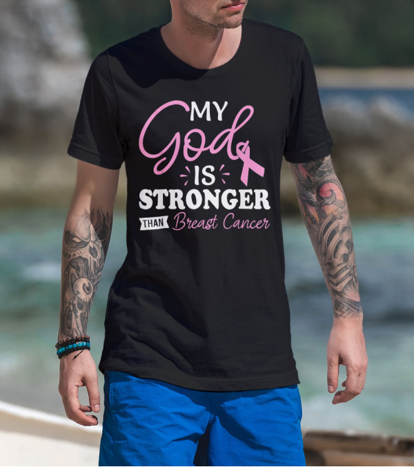My God Is Stronger Than Breast Cancer Pink Ribbon Text T-Shirt