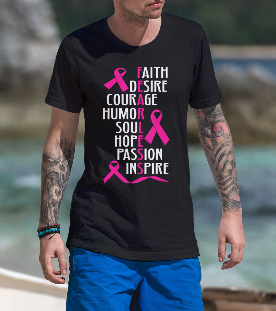 Faith Desire Courage Humor Soul Hope Passion Inspire Breast Cancer Awareness Fearless T-Shirt