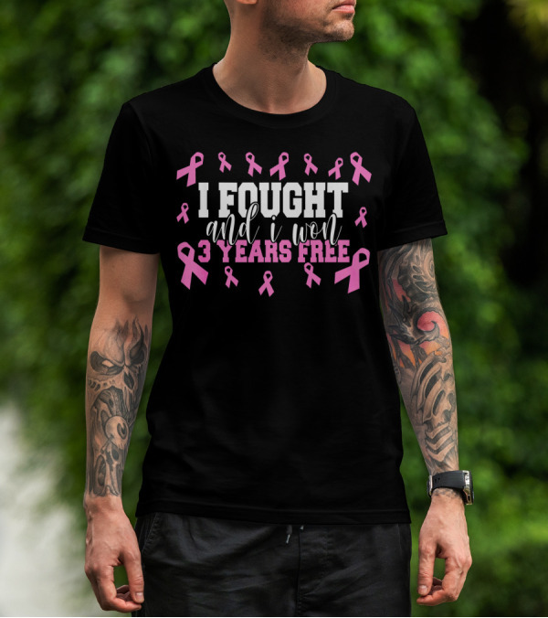 I Fought And I Won 3 Years Free Breast Cancer Pink Ribbons T-Shirt