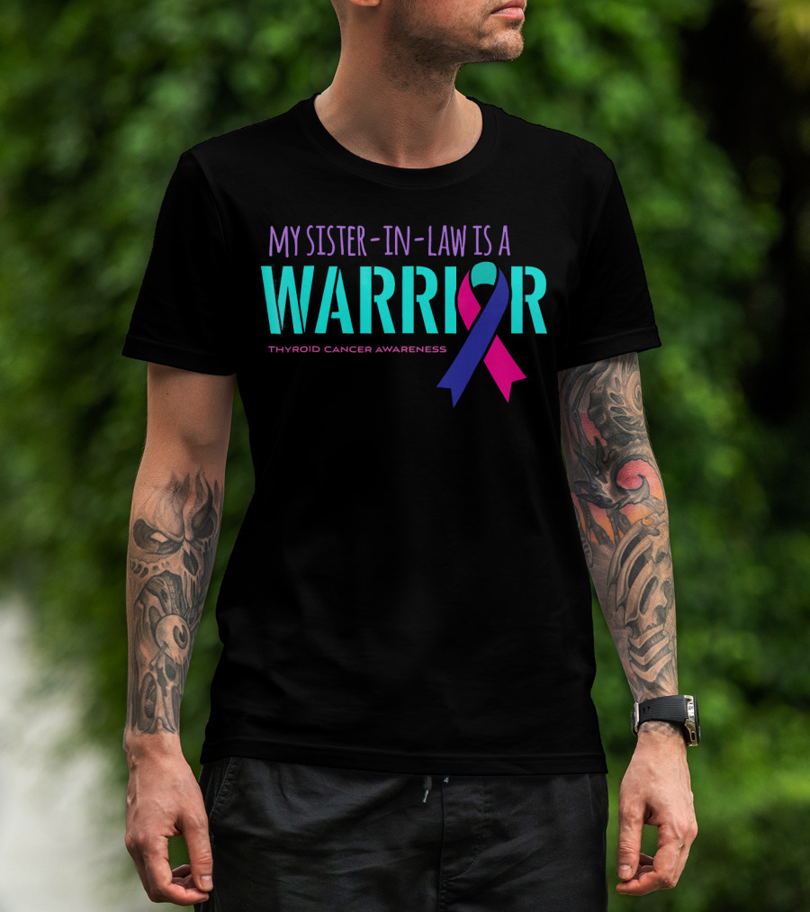 My Sister-in-Law Is A Warrior Thyroid Cancer Awareness T-Shirt
