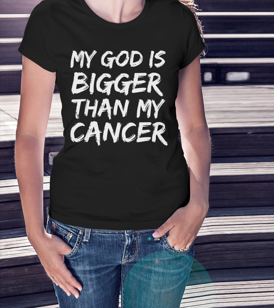 My God Is Bigger Than My Cancer Faith Survivor T-Shirt
