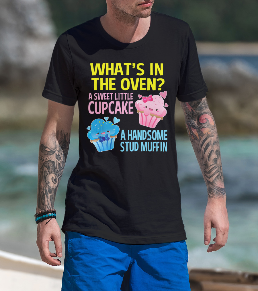 What's IN The Oven A Sweet Little Cupcake A Handsome Stud Muffin T-Shirt