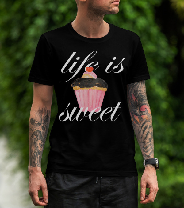 Life Is Sweet Cupcake With Cherry On Top T-Shirt