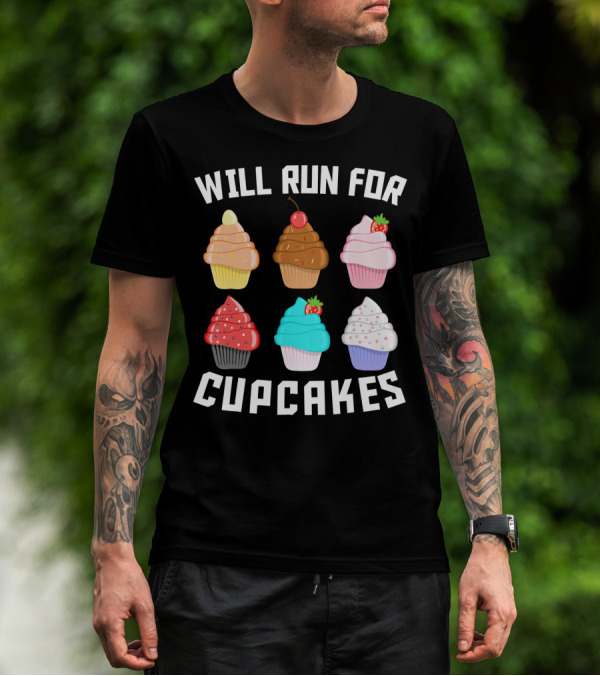 Will Run For Cupcakes Funny Runner Cupcake Desserts With Cherry And Strawberries T-Shirt