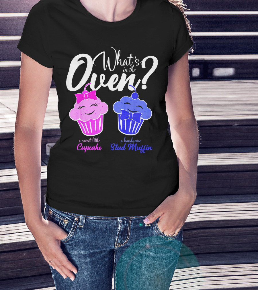 Gender Reveal Party What's In The Oven Sweet Little Cupcake Handsome Stud Muffin T-Shirt