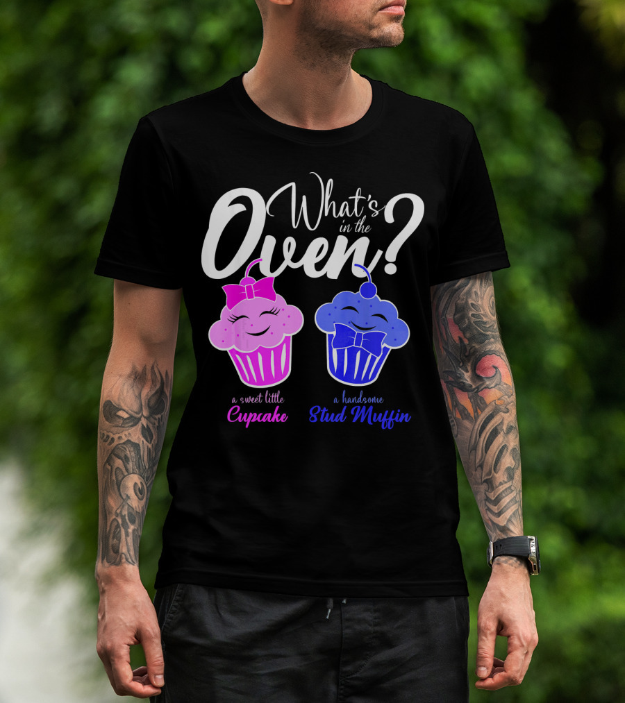 Gender Reveal Party What's In The Oven Sweet Little Cupcake Handsome Stud Muffin T-Shirt