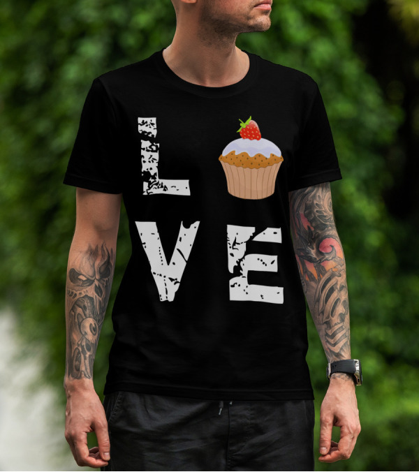 Love Muffin Cupcake Funny Food Valentine Strawberry Cupcake Typography T-Shirt
