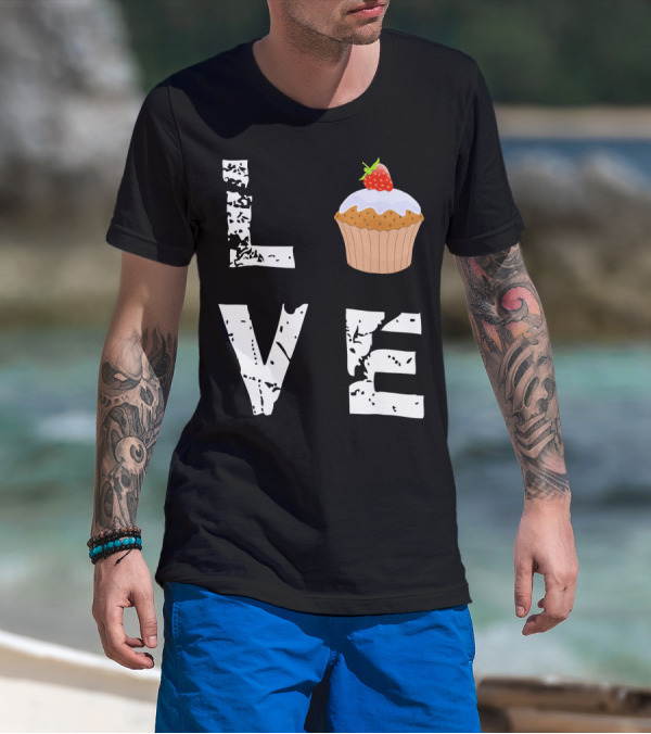 Love Muffin Cupcake Funny Food Valentine Strawberry Cupcake Typography T-Shirt
