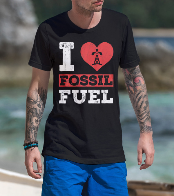 I Love Fossil Fuel Oil Rig Heart T-Shirt
