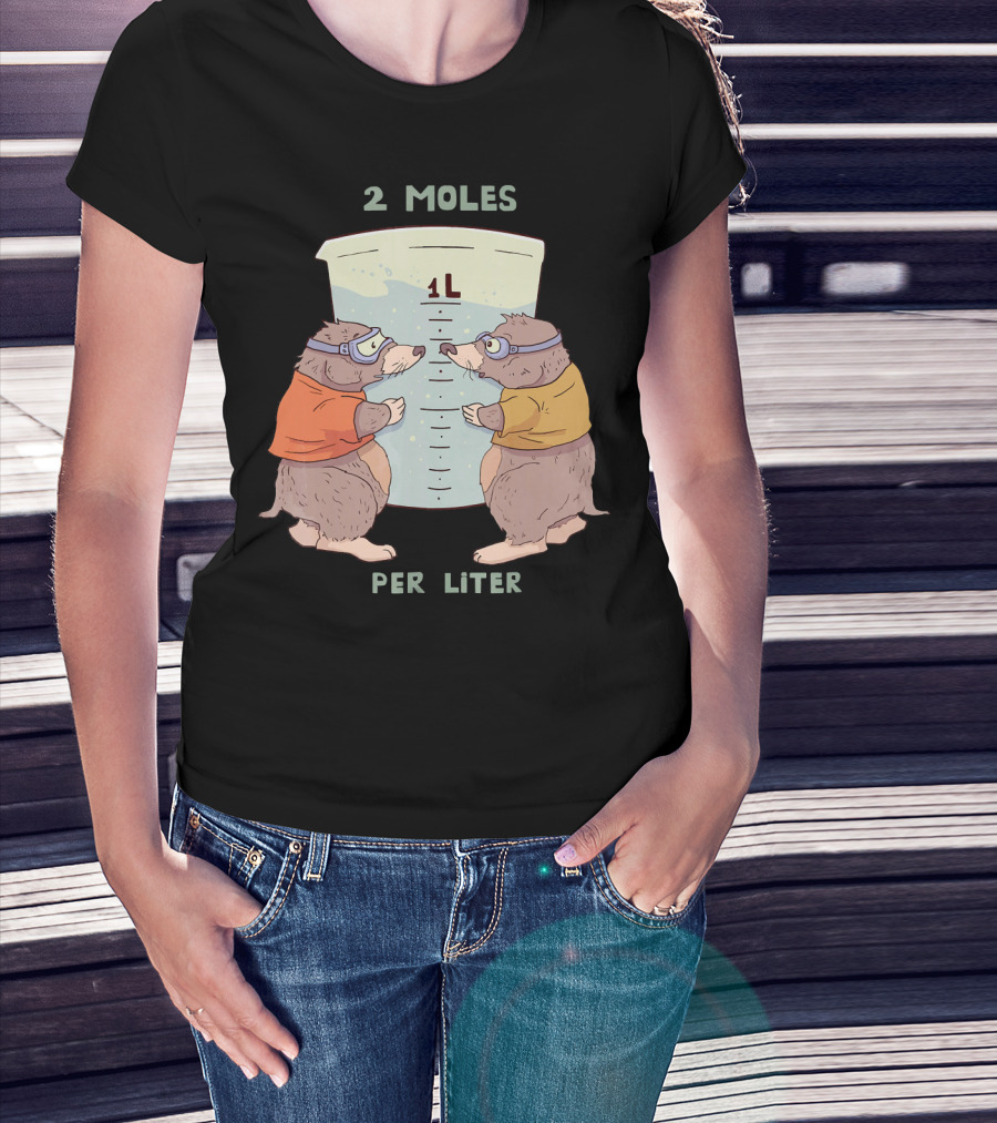 2 Moles Per Liter Funny Science Animal T-Shirt