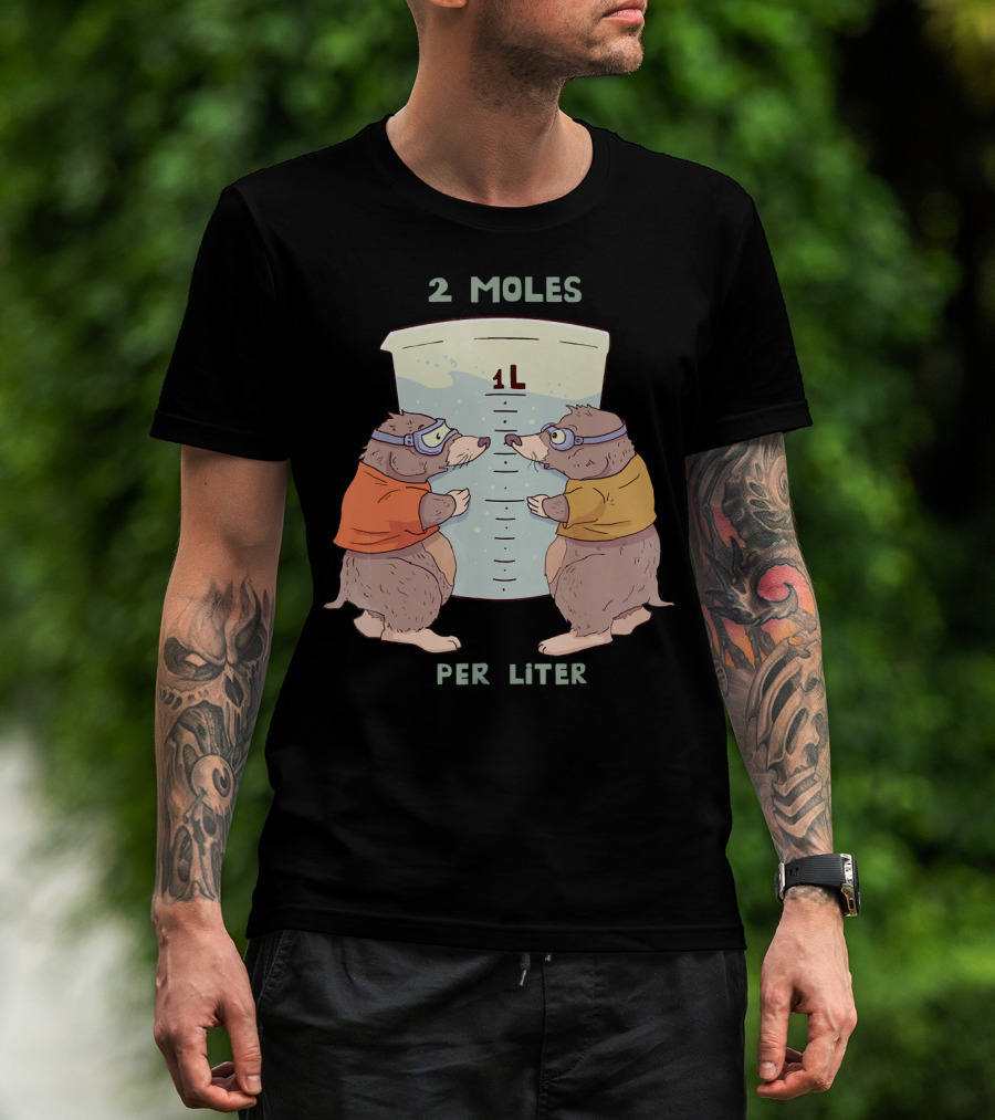 2 Moles Per Liter Funny Science Animal T-Shirt