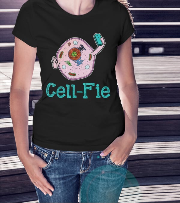Cell Fie Funny Biology Science Teacher Cell-Fie T-Shirt