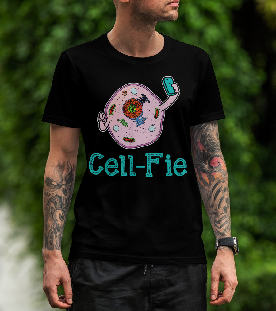 Cell Fie Funny Biology Science Teacher Cell-Fie T-Shirt
