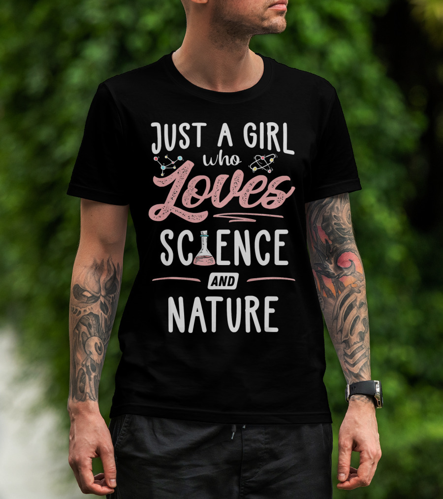 Just A Girl Who Loves Science With Beaker Nature And Atom Icons T-Shirt