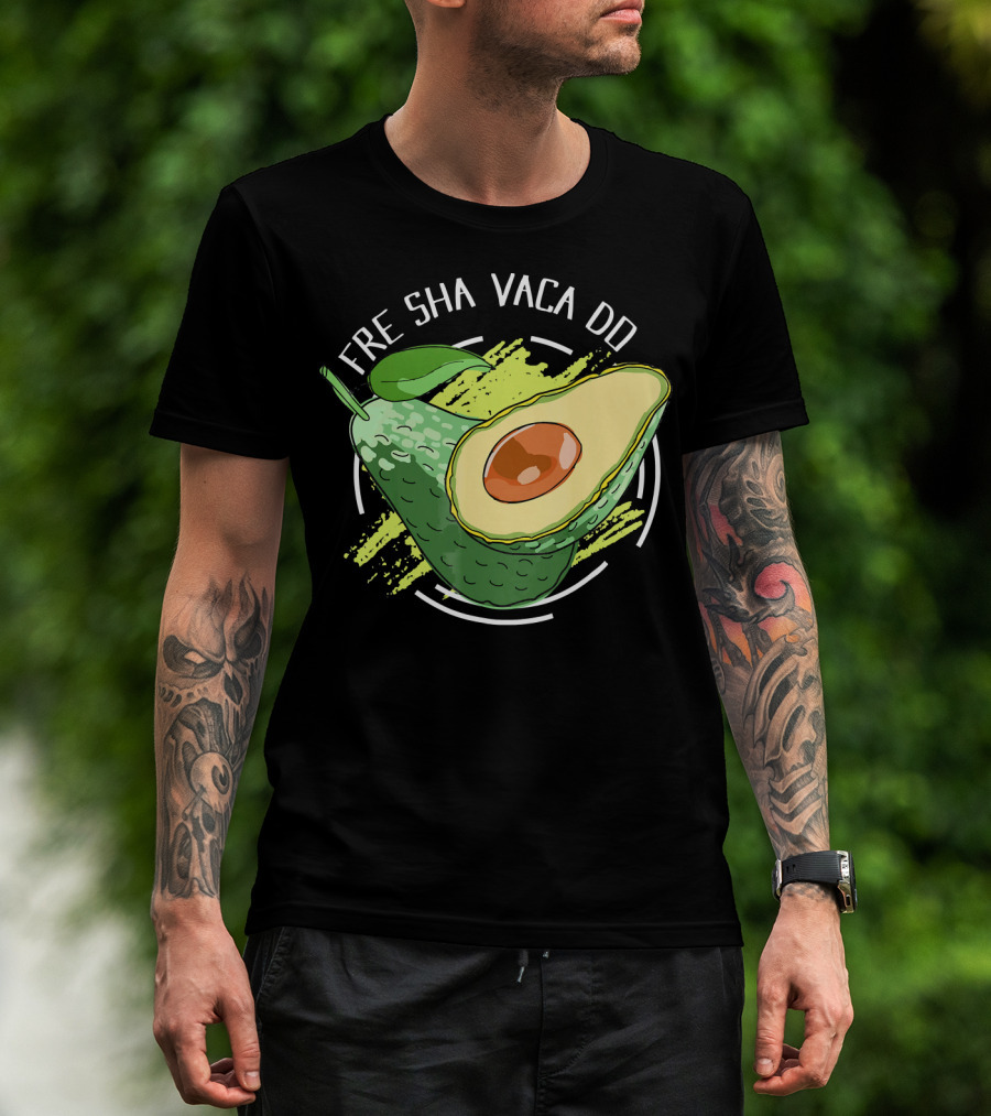 Fre Sha Vaca Do Avocado Guaacamole T-Shirt